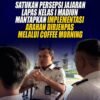 Satukan Persepsi Jajaran, Lapas Kelas I Madiun Mantapkan Implementasi Arahan Dirjenpas Melalui Coffee Morning