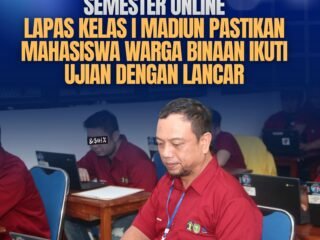 Wujudkan Hak Pendidikan, Mahasiswa Warga Binaan Lapas Madiun Ikuti UAS Online Hari Kedua