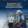 Budidaya Lele Berbuah Hasil, Lapas Kelas I Madiun Panen Raya sebagai Bukti Keberhasilan Program Pembinaan Kemandirian