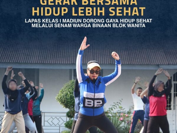 Gerak Bersama Hidup Lebih Sehat, Lapas Kelas I Madiun Dorong Gaya Hidup Sehat Melalui Senam Warga Binaan Blok Wanita