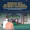 Membina Hati, Membentuk Pribadi, dan Meniti Perubahan, Lapas Kelas I Madiun Hadirkan Pengajian sebagai Sarana Pembinaan Kepribadian