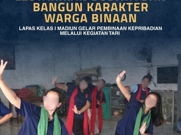 Lestarikan Budaya dan Bangun Karakter Warga Binaan, Lapas Kelas I Madiun Gelar Pembinaan Kepribadian Melalui Kegiatan Tari