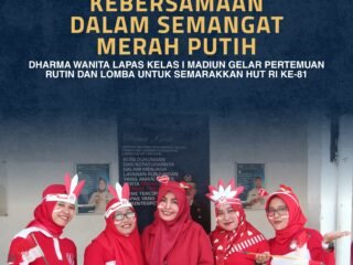 Kebersamaan dalam Semangat Merah Putih, Dharma Wanita Lapas Kelas I Madiun Gelar Pertemuan Rutin dan Beragam Lomba Sambut HUT RI ke-81
