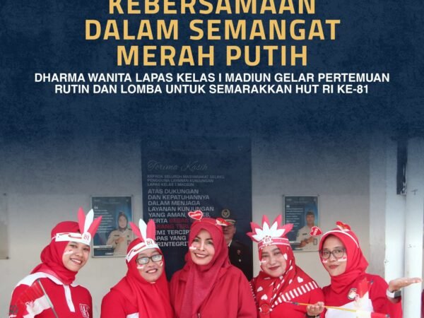 Kebersamaan dalam Semangat Merah Putih, Dharma Wanita Lapas Kelas I Madiun Gelar Pertemuan Rutin dan Beragam Lomba Sambut HUT RI ke-81