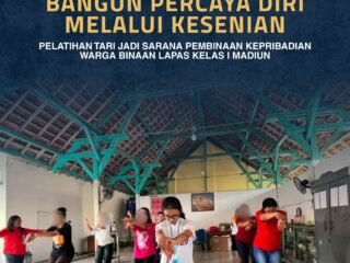 Bangun Percaya Diri melalui Seni, Pelatihan Tari Jadi Sarana Pembinaan Kepribadian Warga Binaan Lapas Kelas I Madiun