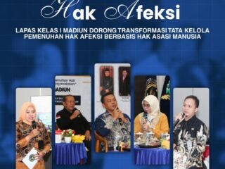 Lapas Kelas I Madiun Dorong Transformasi Tata Kelola Pemenuhan Hak Afeksi Berbasis Hak Asasi Manusia