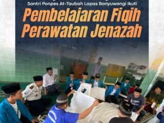 Tingkatkan Pembinaan Kerohanian, Santri Ponpes At-Taubah Lapas Banyuwangi Pelajari Fiqih Perawatan Jenazah