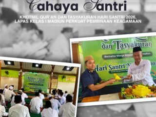 Cahaya Santri, Khotmil Qur’an dan Tasyakuran Hari Santri Nasional 2026, Lapas Madiun Perkuat Pembinaan Keagamaan